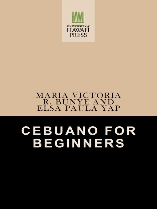 Title details for Cebuano for Beginners by Maria V. R. Bunye - Available
